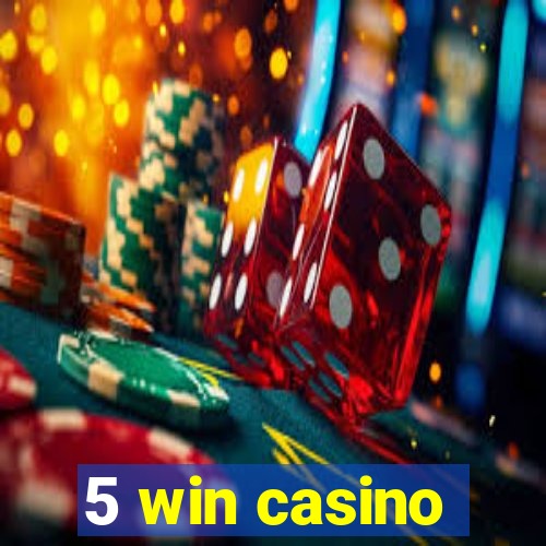 5 win casino