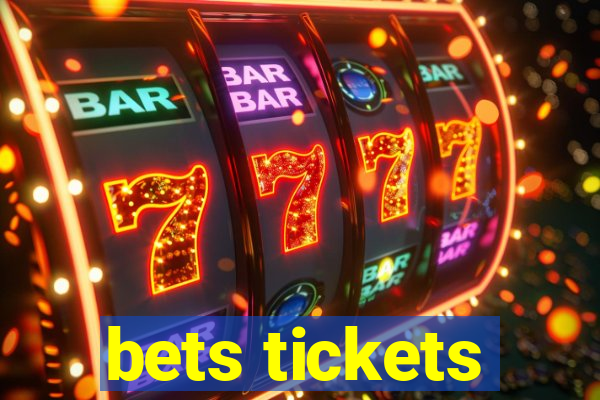 bets tickets