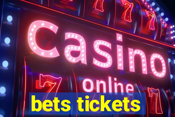 bets tickets