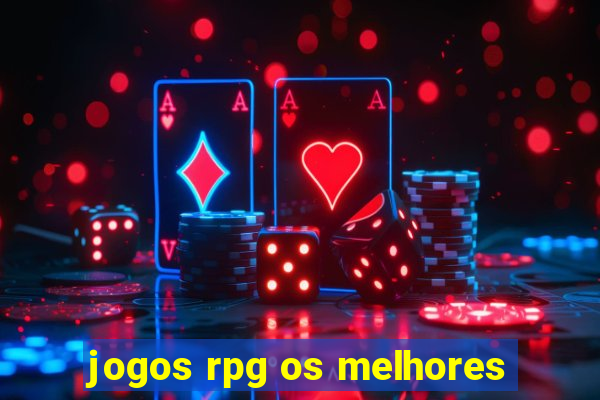 jogos rpg os melhores