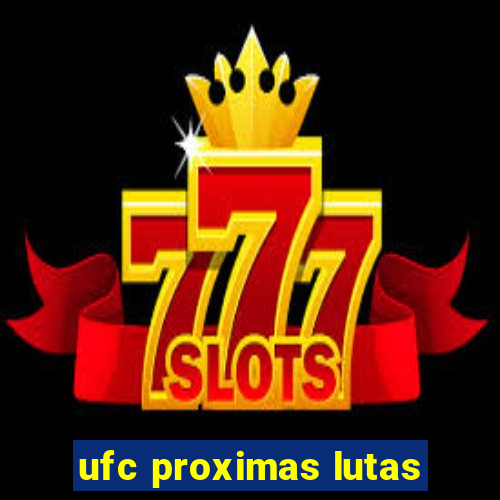 ufc proximas lutas