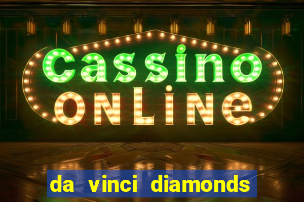 da vinci diamonds masterworks slots real money