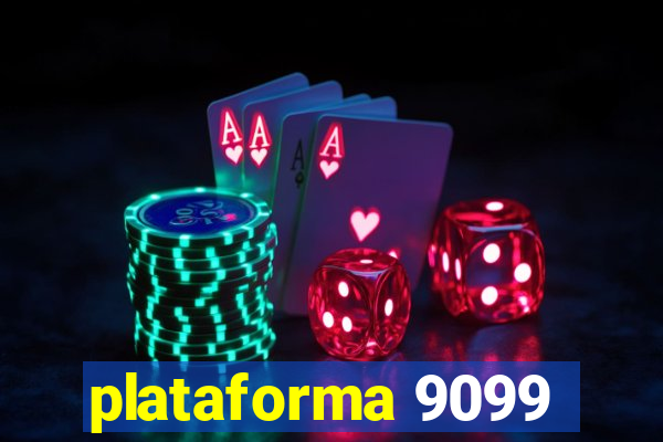 plataforma 9099