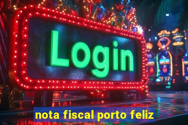 nota fiscal porto feliz