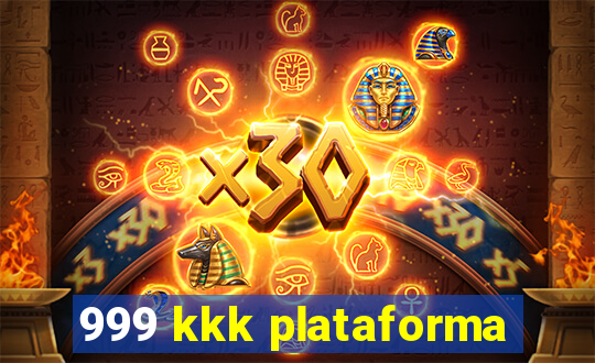 999 kkk plataforma