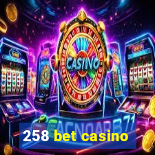 258 bet casino