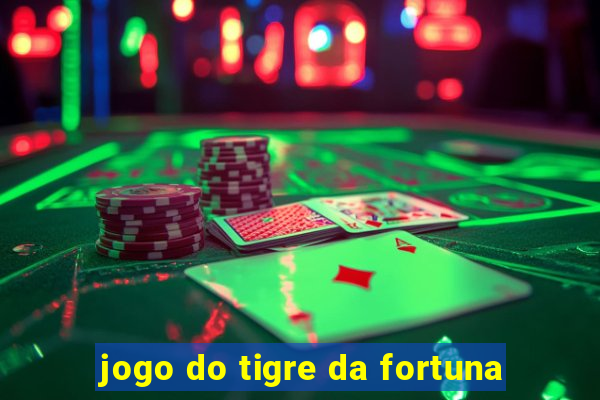 jogo do tigre da fortuna