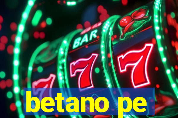 betano pe