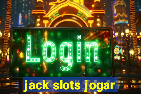 jack slots jogar