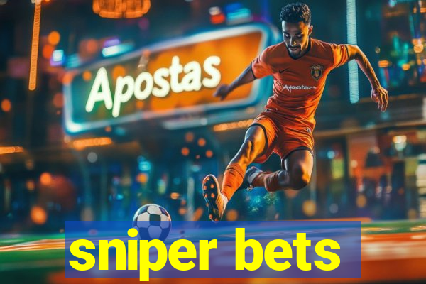 sniper bets