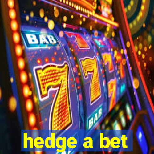 hedge a bet