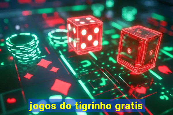 jogos do tigrinho gratis