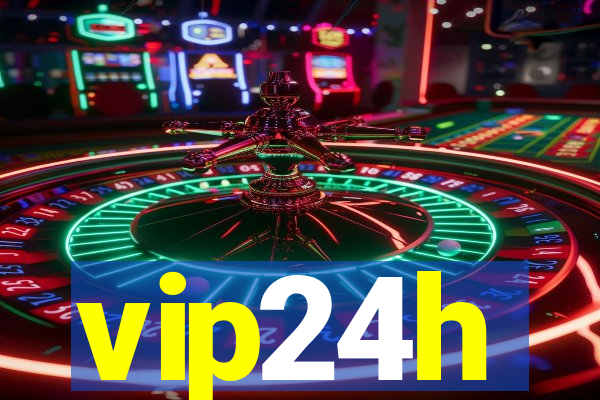 vip24h