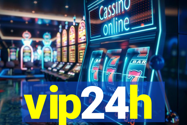 vip24h