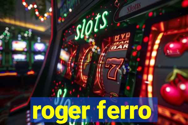 roger ferro