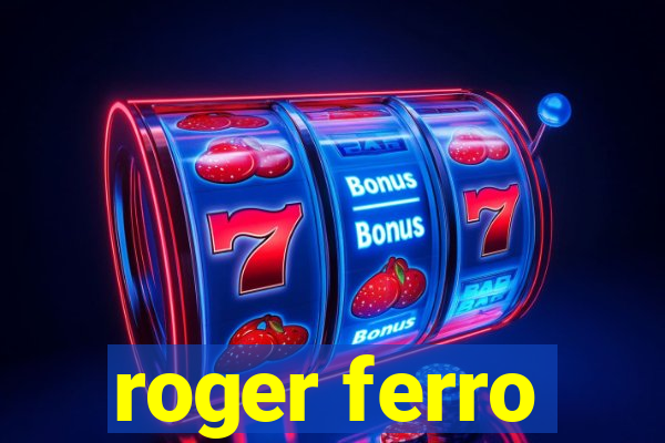 roger ferro