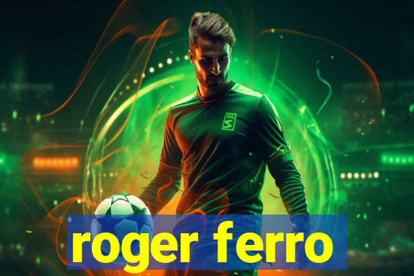 roger ferro