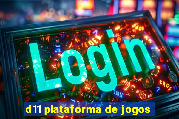 d11 plataforma de jogos