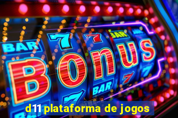 d11 plataforma de jogos