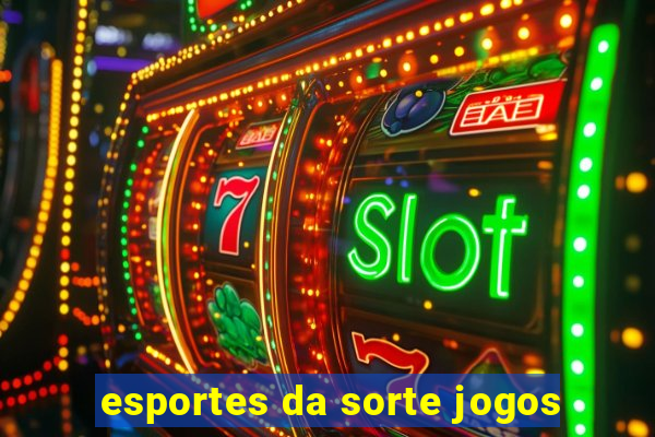 esportes da sorte jogos