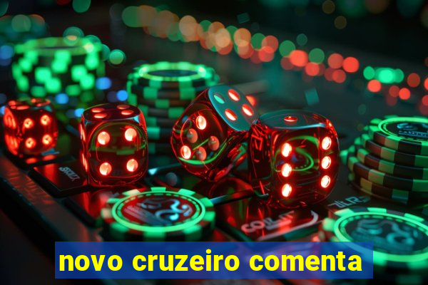 novo cruzeiro comenta