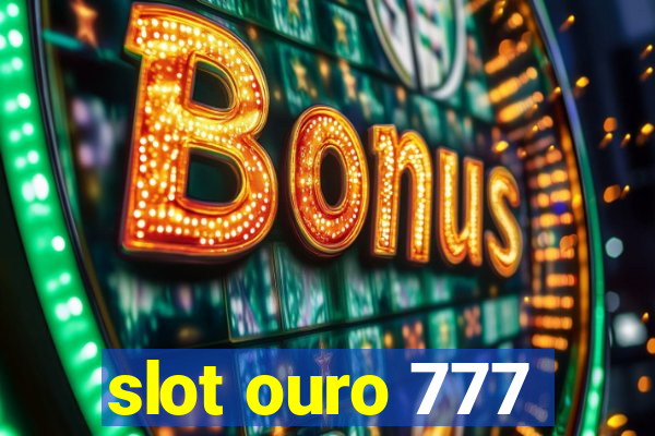 slot ouro 777