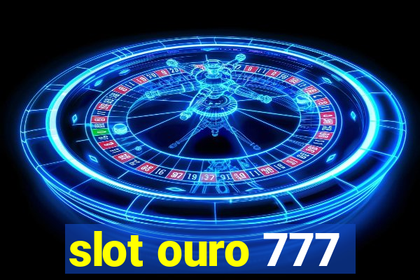 slot ouro 777