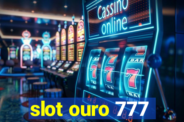 slot ouro 777