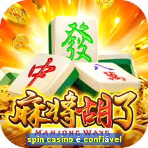 spin casino é confiável