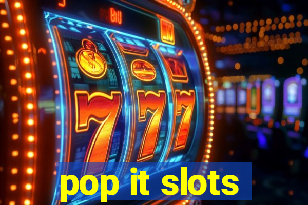 pop it slots