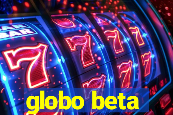 globo beta