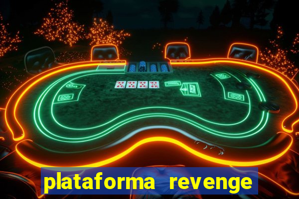 plataforma revenge tigrinho 2