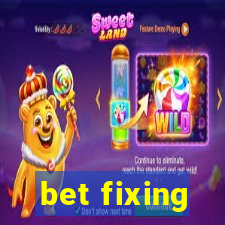 bet fixing