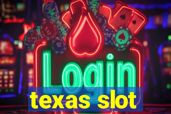 texas slot