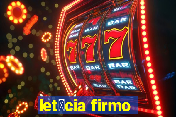 let铆cia firmo