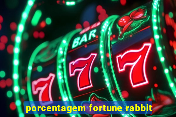 porcentagem fortune rabbit