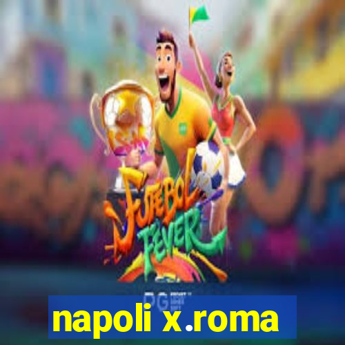 napoli x.roma