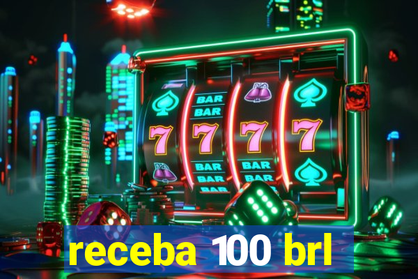 receba 100 brl