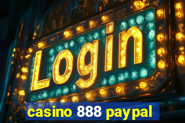 casino 888 paypal