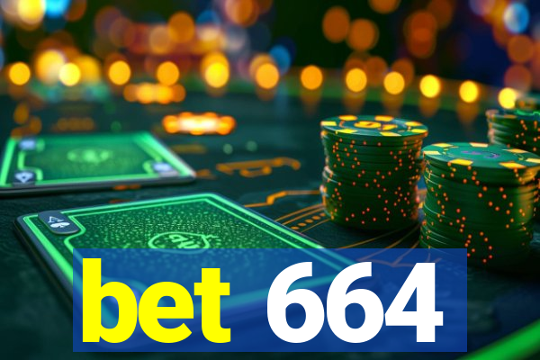 bet 664