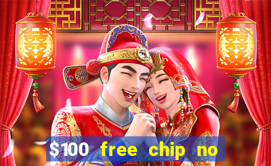 $100 free chip no deposit casino