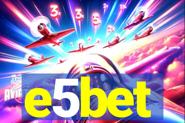 e5bet