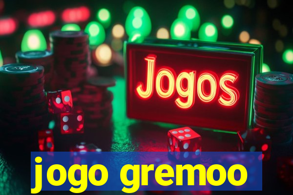 jogo gremoo