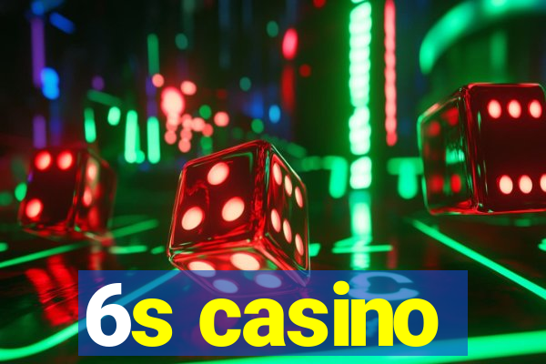 6s casino