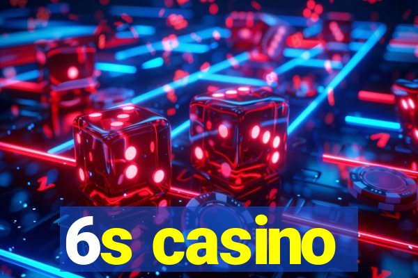 6s casino