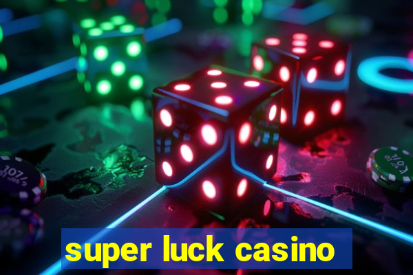 super luck casino