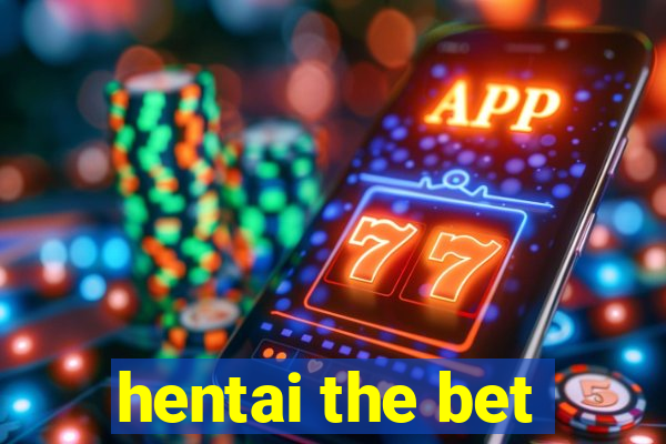 hentai the bet