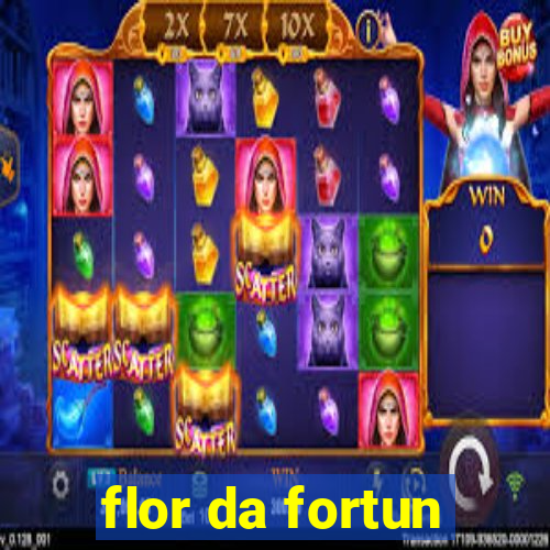 flor da fortun