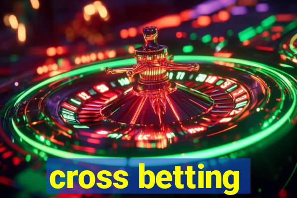 cross betting