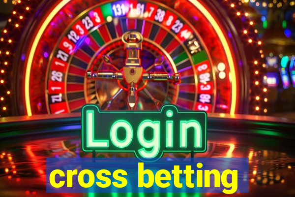 cross betting